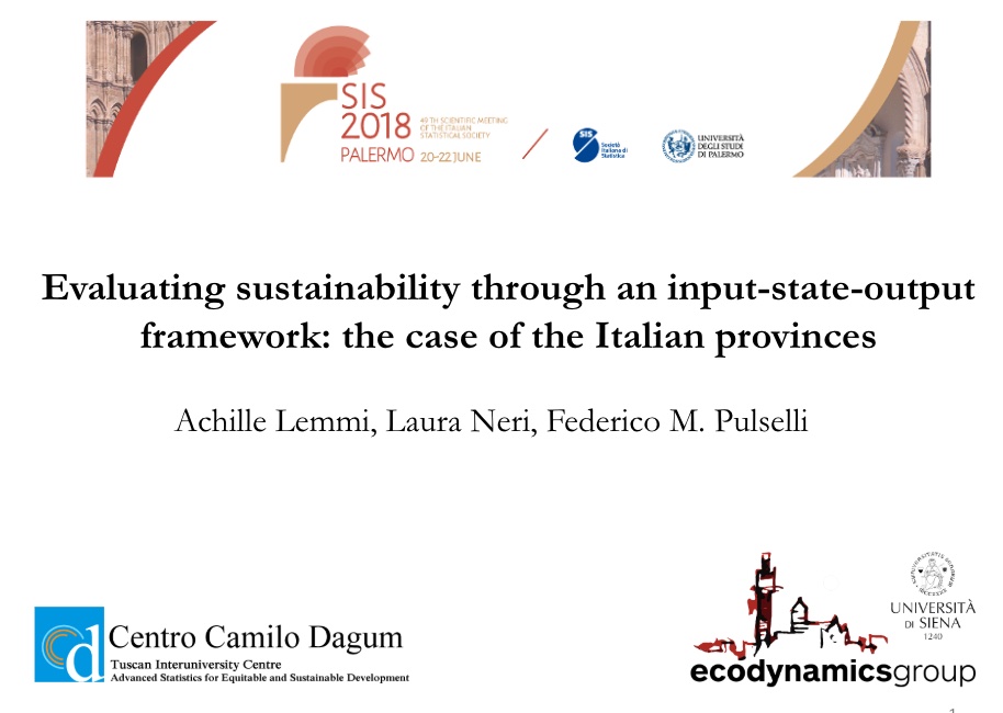 Achille Lemmi (with L. Neri, F.M. Pulselli) – Evaluating sustainability through an input-state-output framework: the case of the Italian provinces (SIS 2018)